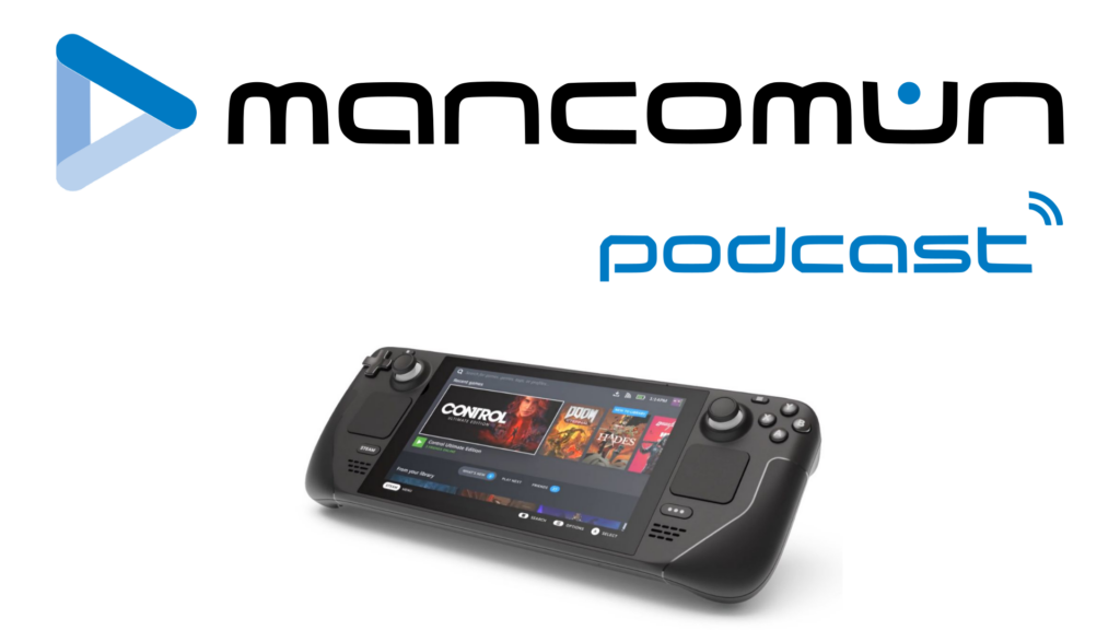 Mancomún Podcast: Steam Deck, portátil y consola