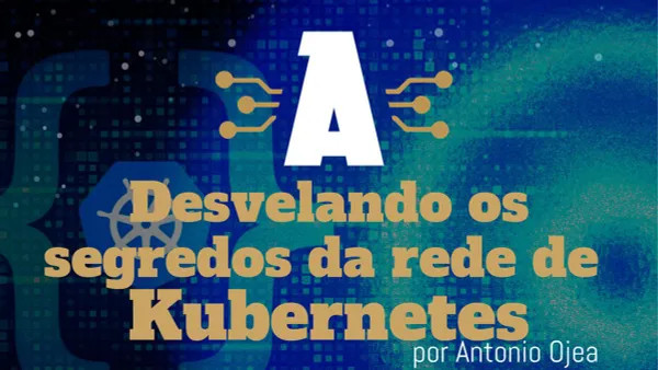 Cartel de la charla Desvelando los secretos de la red de Kubernetes, en Industriosa