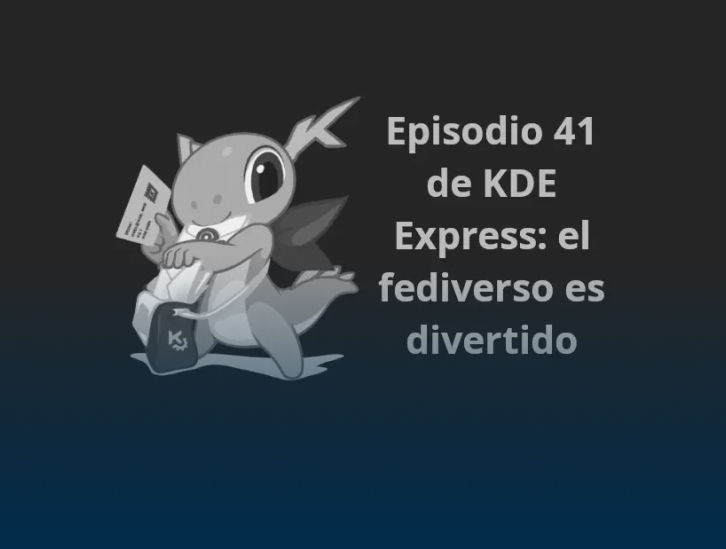 Episodio 41 de KDE Express: o fediverso é divertido