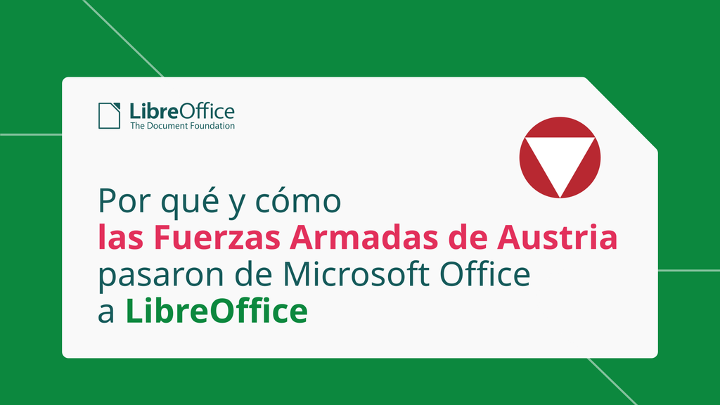 A imaxe mostra un deseño gráfico cun fondo verde e unha etiqueta branca con bordes redondos. Na etiqueta atópase o logotipo de LibreOffice xunto co texto "The Document Foundation". Á dereita, hai un ícono circular vermello cunha forma branca no seu interior. O texto principal na etiqueta di: "Por qué y cómo las Fuerzas Armadas de Austria pasaron de Microsoft Office a LibreOffice". O texto resalta "as Forzas Armadas de Austria" en vermello e o resto en negro e verde.